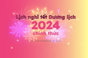 Lịch nghỉ tết Dương lịch 2024 chính thức