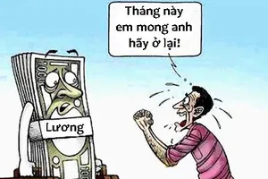 Lương như… ‘bò chét nhét miệng hùm’
