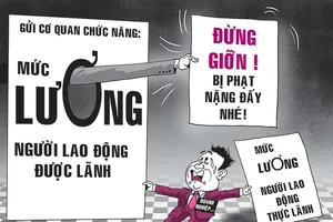 Sẽ phạt nặng các ‘ông chủ’ chậm trả lương