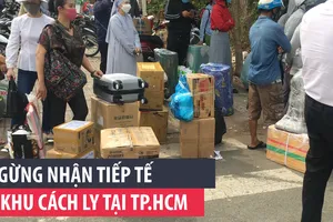 Ngừng nhận tiếp tế ở khu cách ly tại TP.HCM