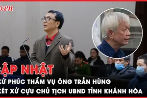 Điểm nóng tố tụng: Ông Trần Hùng lãnh y án tại phiên phúc thẩm