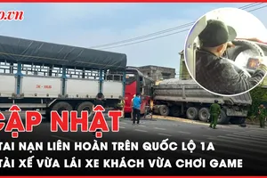 Điểm tin ANTT: Tai nạn liên hoàn trên Quốc lộ 1A nhiều người bị thương; Tài xế vừa lái xe khách vừa chơi game