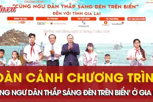 Toàn cảnh chương trình 'Cùng ngư dân thắp sáng đèn trên biển' ở Gia Lai