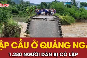 Hiện trường vụ sập cầu ở Quảng Ngãi làm 1 người rơi xuống sông,1.280 người bị cô lập