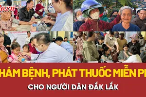 Người dân Đắk Lắk xúc động khi được khám bệnh, phát thuốc miễn phí