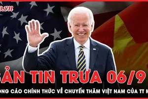 Bản tin trưa 6-9: Thông cáo chính thức về chuyến thăm Việt Nam của Tổng thống Mỹ 