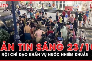 Bản tin sáng 23-10: Bằng mọi cách cấp nước sạch trở lại cho cư dân KĐT Thanh Hà 