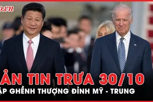 Bản tin trưa 30-10: Thượng đỉnh Mỹ - Trung đứng trước nguy cơ sẽ không diễn ra? 