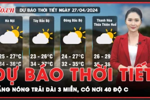 Dự báo thời tiết 27-4: Nắng nóng khắc nghiệt trải dài khắp 3 miền, chạm mốc 40 độ C