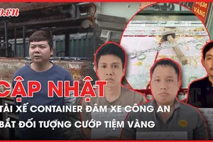 Điểm tin ANTT: Công an xác minh video đứa trẻ bị người đàn ông đánh đập dã man