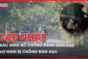Điểm tin ANTT: Xác minh clip bố chồng đánh con dâu; Người phụ nữ nghi bị chồng đâm 