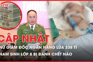 Điểm tin ANTT: Nữ giám đốc lừa đảo hơn 300 tỉ, vụ nam sinh lớp 8 bị đánh chết não 
