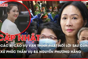 Điểm nóng tố tụng: Các bị cáo vụ Vạn Thịnh Phát nói gì trước khi toà nghị án?