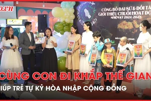 ‘Cùng con đi khắp thế gian’: Giúp trẻ tự kỷ hòa nhập cộng đồng