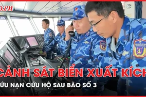Video: Cảnh sát biển xuất kích tuần tra, cứu hộ cứu nạn sau bão số 3