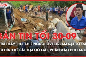 Bản tin tối 30-9: Livestream cảnh báo sạt lở đất ở Hà Giang, bị lũ bùn vùi lấp; Bản án cho kẻ sát hại cô gái, phân xác phi tang ở sông Hồng