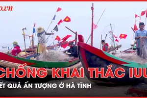 Kết quả ấn tượng từ việc chống khai thác IUU ở Hà Tĩnh