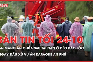 Bản tin tối 24-10: Những tình tiết gây bàng hoàng phía sau vụ ô tô lao xuống vực ở đèo Bảo Lộc; Xét xử vụ cháy karaoke An Phú