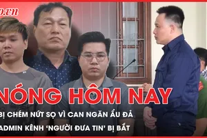 Nóng hôm nay: Bị chém nứt sọ vì can ngăn vụ ẩu đả; 3 admin kênh YouTube 'Người đưa tin' bị bắt