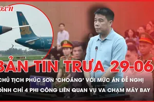 Bản tin trưa 29-6: Chủ tịch Tập đoàn Phúc Sơn ‘choáng’ với mức án VKS đề nghị; Đình chỉ bốn phi công liên quan vụ máy bay va chạm
