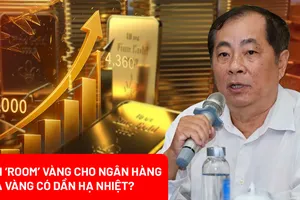Đề xuất nới 'room' vàng cho các ngân hàng: Sẽ tác động ra sao đến thị trường?