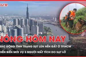 TP.HCM báo động tình trạng sụt lún nền đất, khẩn cấp tìm giải pháp; Diễn biến mới nhất vụ 3 người mất tích do sạt lở ở Đà Nẵng