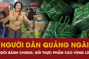 Quảng Ngãi: Nhiều nơi 'đỏ lửa' sáng đêm nấu bánh chưng, soạn thực phẩm gửi vùng lũ