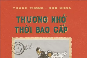 Tác giả 'Sát thủ đầu mưng mủ' thương nhớ thời bao cấp