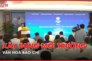 Video: Xây dựng môi trường văn hóa báo chí cần có người đứng đầu gương mẫu