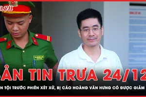Bản tin trưa 24-12: Nhận tội, cựu điều tra viên Hoàng Văn Hưng có được giảm án?