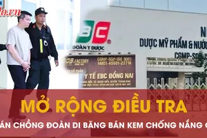 Mở rộng điều tra vụ án chồng Đoàn Di Băng bán kem chống nắng giả