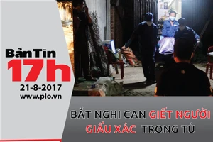 Bản tin 17h: Bắt nghi can giết người giấu xác trong tủ
