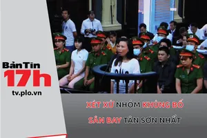 Bản Tin 17h: Xét xử nhóm khủng bố sân bay Tân Sơn Nhất