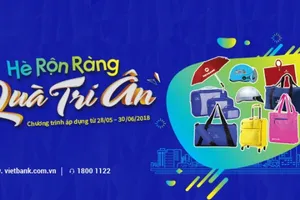  Hàng ngàn quà tặng hè của VietBank tri ân khách hàng