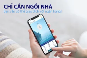 Thời ngân hàng số: Thực hiện mọi giao dịch ngay ở nhà