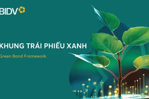 BIDV phát hành thành công 2.500 tỉ đồng trái phiếu tài trợ cho các dự án vì môi trường