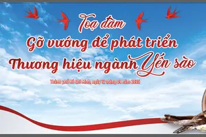 Báo Pháp Luật TP.HCM tổ chức tọa đàm 'Gỡ vướng để phát triển thương hiệu ngành yến sào'