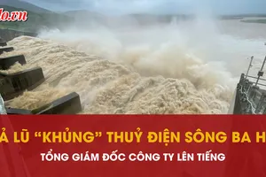  Xả lũ lịch sử 16.100 m3/s: Tổng Giám đốc công ty thuỷ điện Sông Ba Hạ nói gì?