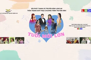 Đài PT&TH Long An ra mắt chương trình 'Tuổi mới lớn'