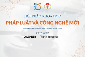 Ngày mai Trường Đại học Kinh tế-Luật tổ chức hội thảo Pháp luật và Công nghệ mới
