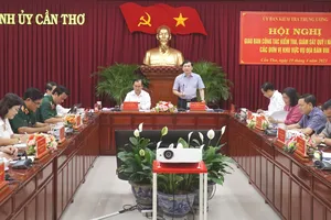 Ủy Ban kiểm tra trung ương làm việc tại Cần Thơ