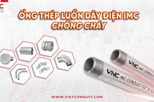 Đảm bảo an toàn hệ thống điện với ống thép luồn dây điện chống cháy IMC Vietconduit