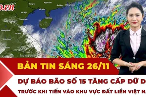 Thời sự sáng 26-11: Bão số 15 tăng cấp dữ dội trước khi tiến vào khu vực đất liền của Việt Nam
