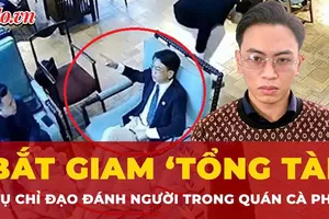 Thông tin mới vụ ‘tổng tài’ chỉ tay ra lệnh đánh người trong quán cà phê ở Hà Nội