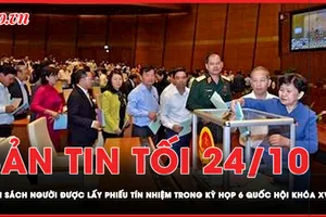Bản tin tối 24-10: Danh sách người được lấy phiếu tín nhiệm tại kỳ họp thứ 6, Quốc hội khóa XV