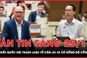 Bản tin sáng 25-11: Tranh luận về nồng độ cồn, ĐBQH nói có người nghĩ đến vợ đã tim đập, chân run