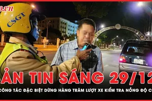 Bản tin sáng 29-12: Tổ công tác đặc biệt Thanh Hóa dừng hàng trăm lượt xe kiểm tra nồng độ cồn 