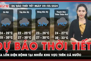 Dự báo thời tiết 9-5: Mưa lớn trên diện rộng tại nhiều khu vực trên cả nước