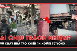 Khởi tố vụ cháy 14 người chết, xác minh trách nhiệm chủ nhà trọ, trách nhiệm quản lý nhà nước 