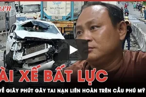 Tài xế ôtô tải bất lực kể về giây phút gây tai nạn liên hoàn trên cầu Phú Mỹ 